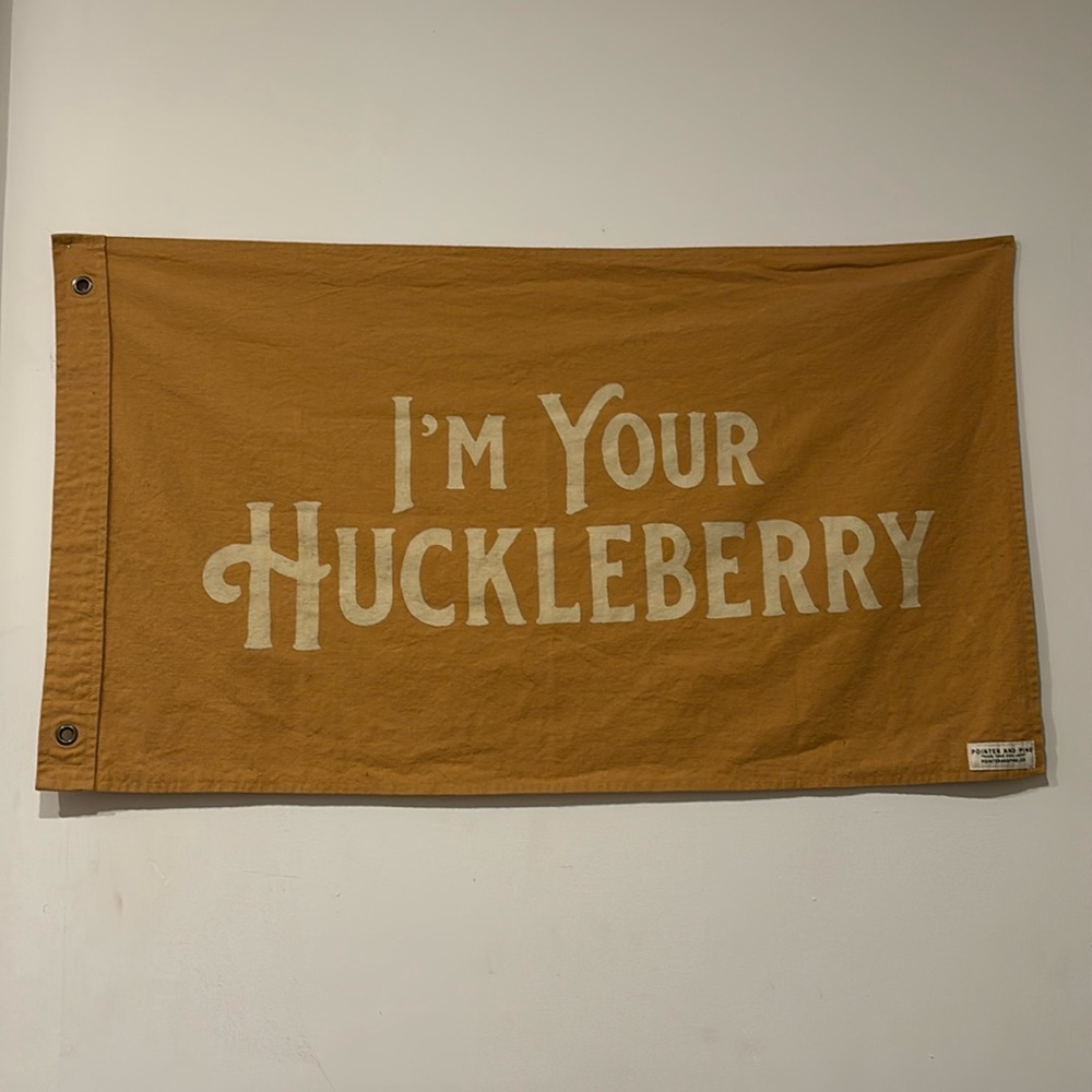 I’m Your Huckleberry Flag